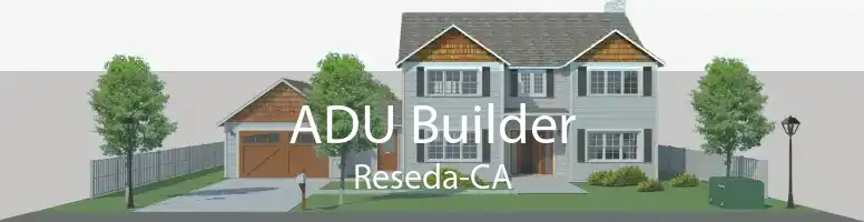 ADU Builder Reseda-CA