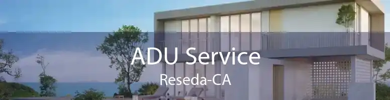 ADU Service Reseda-CA